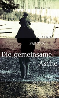 Die gemeinsame Asche - Zlatko Paković - ebook