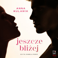 Jeszcze bliżej - Kulawik Anna - ebook + audiobook + książka