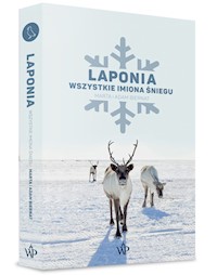 Laponia Wszystkie imiona śniegu - Biernat Marta, Biernat Adam - książka