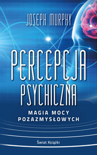 Percepcja psychiczna: magia mocy pozazmysłowej (wydanie pocketowe) - Murphy Joseph - książka