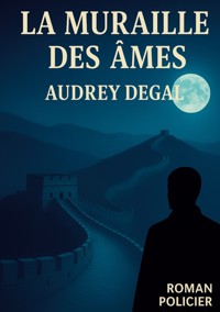 La muraille des âmes - Audrey Degal - ebook