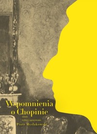 Wspomnienia o Chopinie - Mysłakowski Piotr - książka