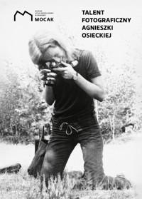 Talent fotograficzny Agnieszki Osieckiej - Red. Anna Maria Potocka - książka