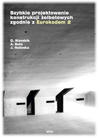 Szybkie projektowanie konstrukcji żelbetowych zgodnie z Eurokodem 2 - Hulimka Jacek, Wandzik Grzegorz, Bula Arkadiusz - książka