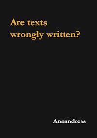Are texts wrongly written? - Annandreas - ebook