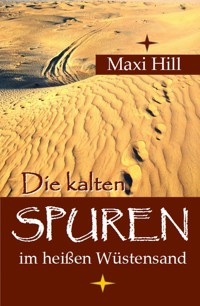 Die kalten Spuren im heißen Wüstensand - Maxi Hill - ebook