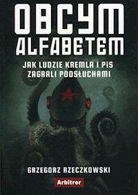 Obcym alfabetem - Grzegorz Rzeczkowski - książka
