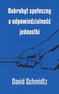Dobrobyt społeczny a odpowiedzialność jednostki - David Schmidtz - książka