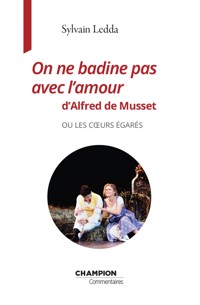 On ne badine pas avec l’amour d’Alfred de Musset - Sylvain Ledda - ebook