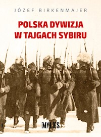Polska dywizja w tajgach Sybiru - Birkenmajer Józef - książka