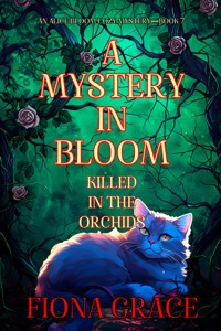 A Mystery in Bloom: Killed in the Orchids (An Alice Bloom Cozy Mystery—Book 7) - Fiona Grace - ebook