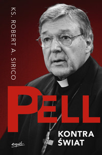 Pell kontra świat - ks. Robert A. Sirico, kard. George Pell - ebook