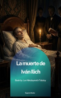 La muerte de Iván Ilich - Lev Nikolayevich Tolstoy - ebook