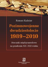 Pozimnowojenne dwudziestolecie 1989 - 2010 - Roman Kuźniar - książka