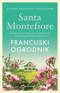 Francuski ogrodnik - Santa Montefiore - ebook + książka