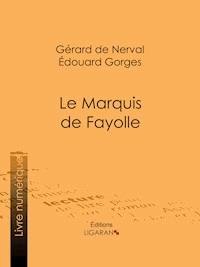 Le Marquis de Fayolle - Edouard Gorges - ebook