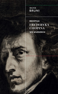 Recepcja Fryderyka Chopina we Włoszech - Silvia Bruni - ebook + książka