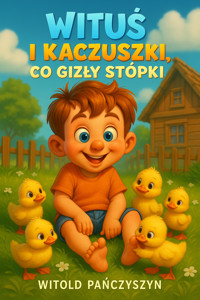 Wituś i kaczuszki, co gizły stópki - Pańczyszyn Witold - audiobook
