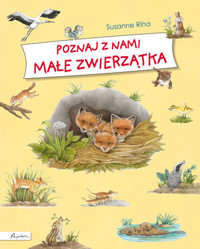 Poznaj z nami małe zwierzątka - Susanne Riha - książka