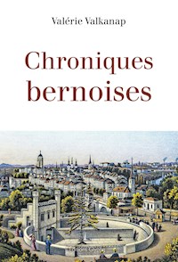 Chroniques bernoises - Valérie Valkanap - ebook