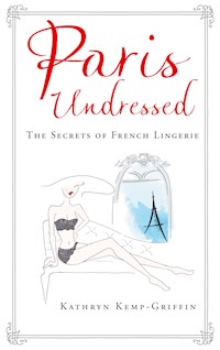 Paris Undressed - Kathryn Kemp-Griffin - ebook