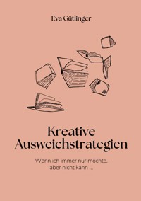 Wenn ich immer nur möchte, aber nicht kann - Eva Gütlinger - ebook
