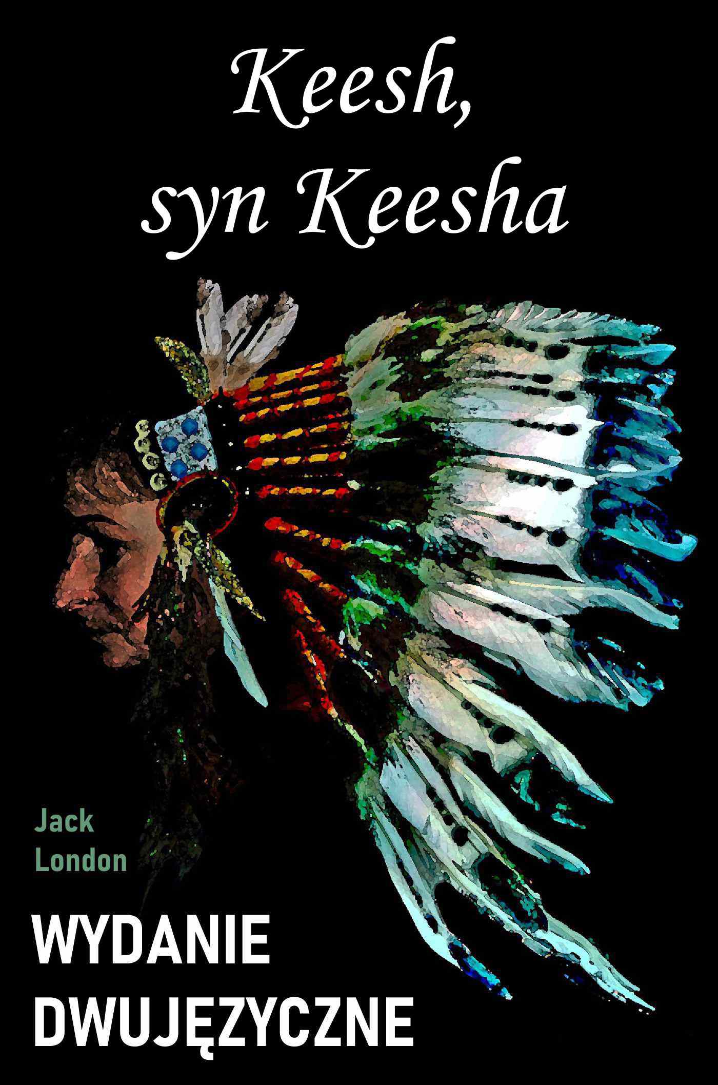 Okładka:Keesh, syn Keesha. Wydanie dwujęzyczne 