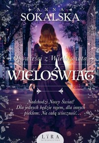 Wieloświat. Cykl Opowieści z Wieloświata. Tom 4 - Anna Sokalska - ebook + audiobook + książka