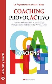 Coaching provoCactivo - Dr. Ángel F. Briones Barco - ebook