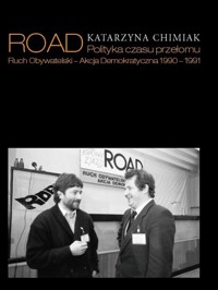 ROAD Polityka czasu przełomu - Chimiak Katarzyna - książka