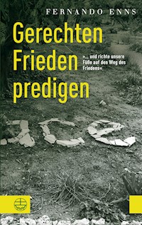 Gerechten Frieden predigen - Fernando Enns - ebook