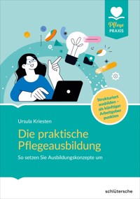 Die praktische Pflegeausbildung - Dr. Ursula Kriesten - ebook
