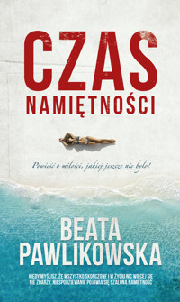 Czas namiętności - Beata Pawlikowska - ebook + książka