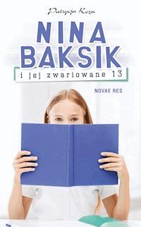 Nina Baksik i jej zwariowane 13 - Patrycja Koza - ebook + książka