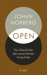 Open: Die Geschichte des menschlichen Fortschritts - Norberg Johan - ebook