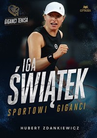 Iga Świątek Sportowi giganci - Zdankiewicz Hubert - książka