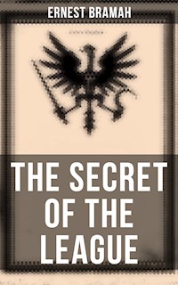 The Secret of the League - Ernest Bramah - ebook