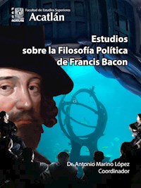 Estudios sobre la Filosofía Política de Francis Bacon - Teresita García González - ebook