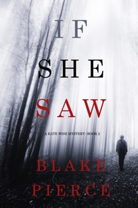 If She Saw (A Kate Wise Mystery—Book 2) - Blake Pierce - ebook