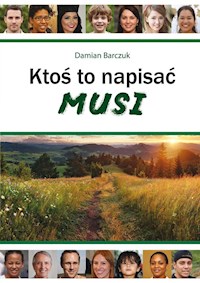 Ktoś to napisać musi - Barczuk Damian - książka