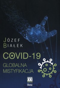 COVID-19 Globalna mistyfikacja - Białek Józef - książka