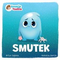 Emocje Tadzia. Smutek - Gębka Artur - książka