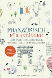 Französisch für Anfänger und Fortgeschrittene - Sprachen Einfach Lernen - ebook