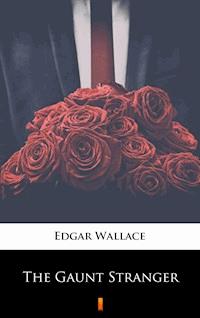 The Gaunt Stranger - Edgar Wallace - ebook