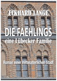 Die Faehlings - eine Lübecker Familie - Eckhard Lange - ebook