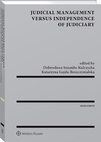 Judicial Management versus independence of judiciary - Szumiło-Kulczycka Dobrosława,Gajda-Roszczynialska Katarzyna - książka