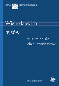 Wiele dalekich rejsów Kultura polska dla cudzoziemców -  - książka