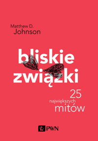 Bliskie związki. 25 największych mitów - Matthew D. Johnson - książka