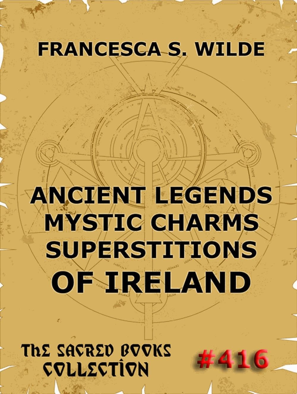 Ancient Legends, Mystic Charms, and Superstitions of Ireland