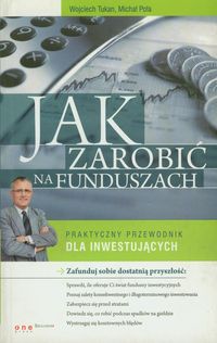 Jak zarobić na funduszach - Tukan Wojciech, Poła Michał - książka
